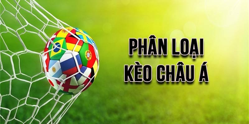 Nhiều loại kèo cược Châu Á để bạn chọn lựa khi tham gia